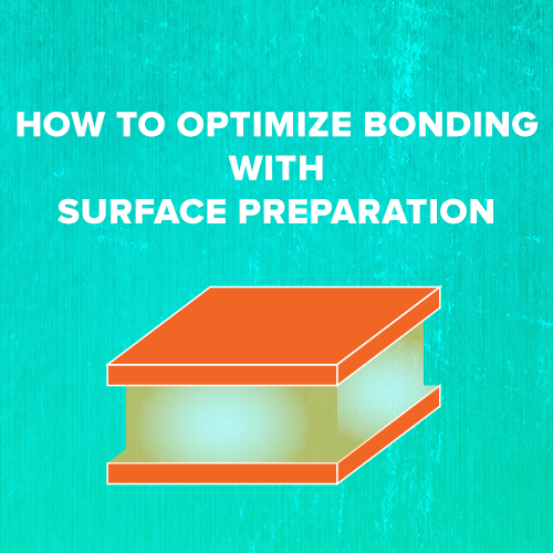 Bonding With Surface Preparation
