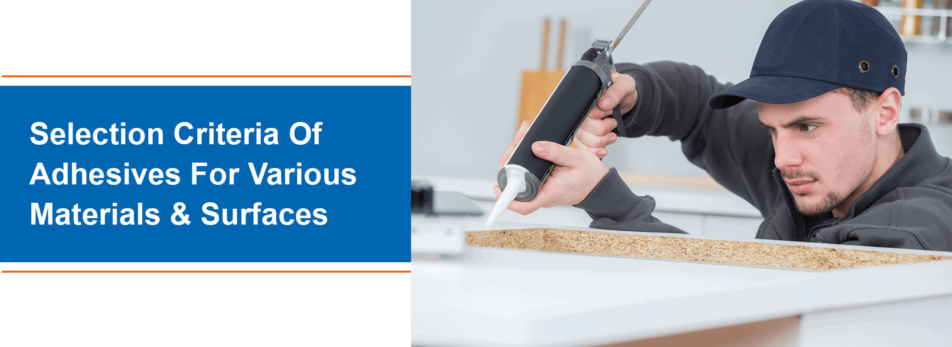 Selection Criteria Of Adhesives For Various Materials Surfaces